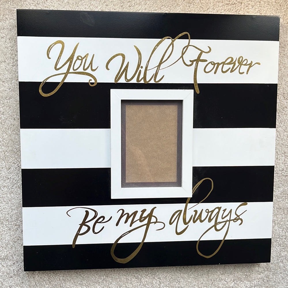 “You Will Forever Be My Always” Picture Frame
